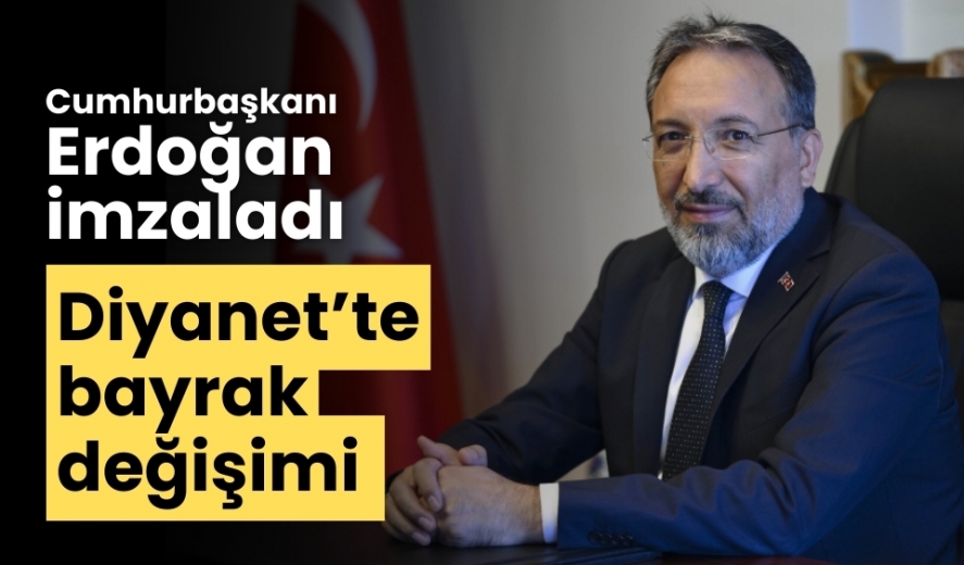 Cumhurbaşkanı Erdoğan imzaladı Diyanet’te bayrak değişimi
