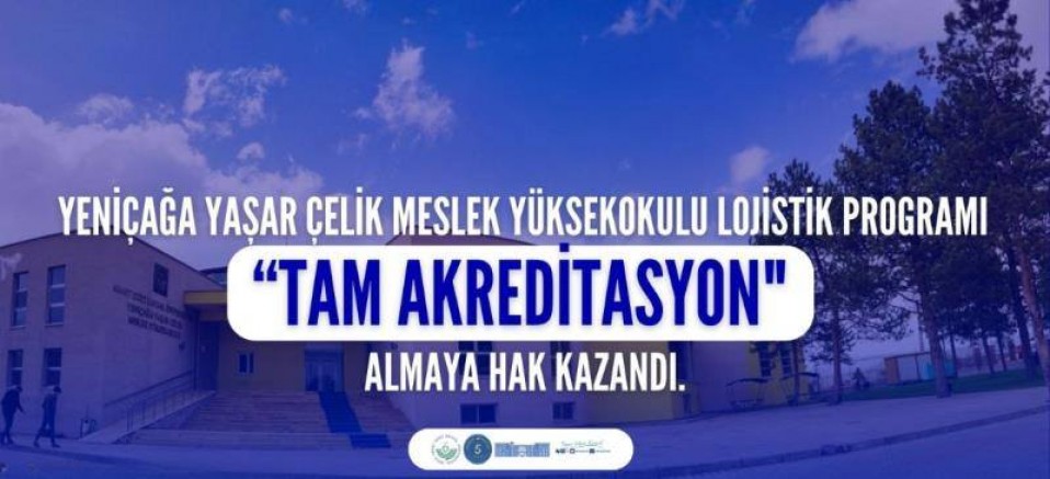 Meslek Yüksekokulumuz Lojistik Programına 4 Yıl Süreyle MEDEK’ten Tam Akreditasyon