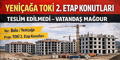  Bolu Yeniçağa 2. Etap TOKİ Konutlarında Teslim Krizi: Vatandaş Tepkili