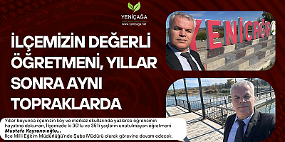 İlçemizin Değerli Öğretmeni, Yıllar Sonra Aynı Topraklarda