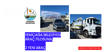 Yeniçağa Belediyesi Araç Filosunu 2 Yeni Araç