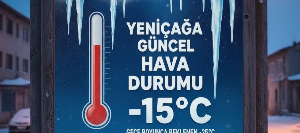  YENİÇAĞA İÇİN SOĞUK UYARISI! 