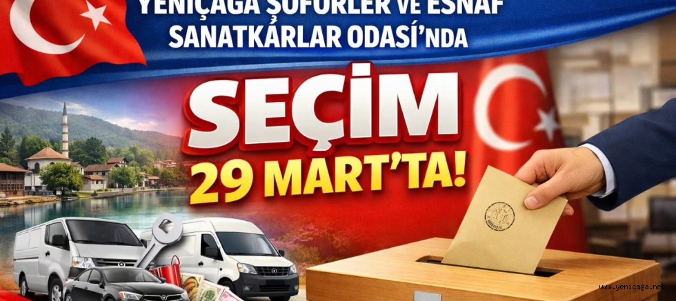 Yeniçağa Şoförler ve Esnaf Sanatkârlar Odası’nda Seçim 23 Mart’ta